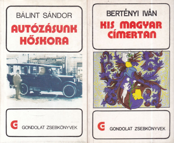 B�lint S�ndor (szerk.), Bert�nyi Iv�n - 2 db. Gondolat zsebk�nyvek (Aut�z�sunk h�skora + Kis magyar c�mertan)