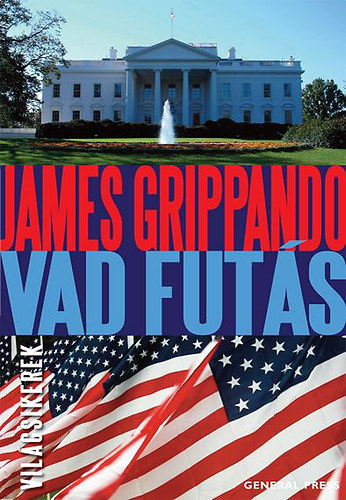 James Grippando - világsikerek - Vad futás