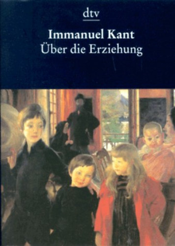 Immanuel Kant - ber die Erziehung