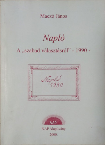 Maczó János - Napló a "szabad választásról" - 1990