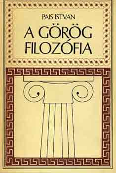 Pais Istvn - A grg filozfia