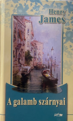 Henry James - A galamb szárnyai