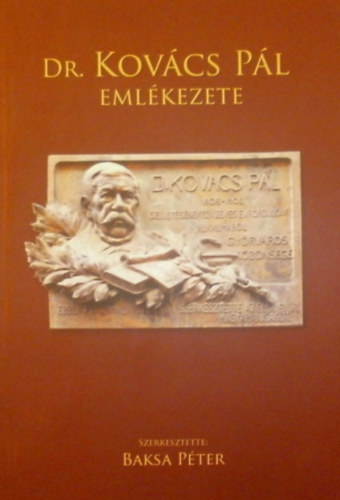 Baksa Pter (szerk.) - Dr. Kovcs Pl emlkezete