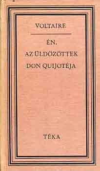 Voltaire - n, az ldzttek Don Quijotja (tka)