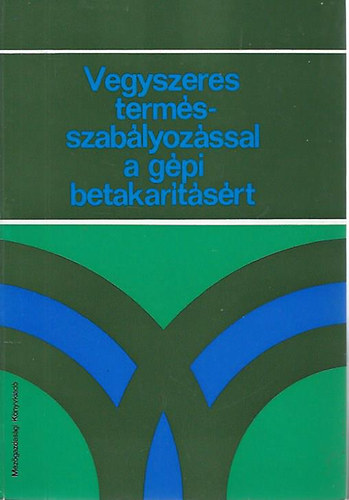T.T. Kozlowski (szerk.) - Vegyszeres term�sszab�lyoz�ssal a g�pi betakar�t�s�rt