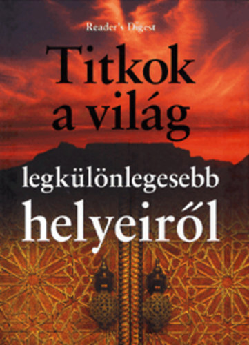 Reviczky B�la - Titkok a vil�g legk�l�nlegesebb helyeir�l ( Digest)