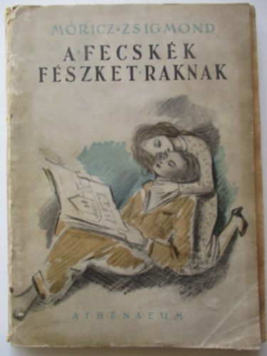 Móricz Zsigmond - A fecskék fészket raknak
