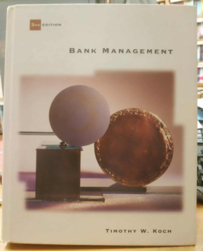 Timothy W. Koch - Bank management (Bankvezet�s - Angol nyelv�)