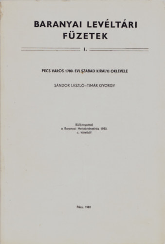 Sndor Lszl; Timr Gyrgy - Pcs vros 1780. vi szabad kirlyi oklevele