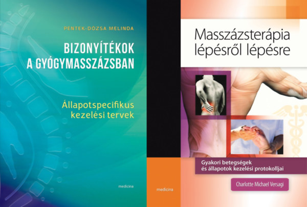 Versagi Charlotte Michael, Péntek-Dózsa Melinda - 2 db orvosi szakkönyv masszázsterápiáról: Masszázsterápia lépésről lépésre - Gyakori betegségek és állapotok kezelési protokolljai + Bizonyítékok a gyógymasszázsban - Állapotspecifikus kezelési tervek