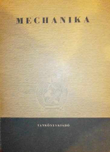 Bosznay-Konok-Ludvig-Taraba - Mechanika - ipari technikumok szmra