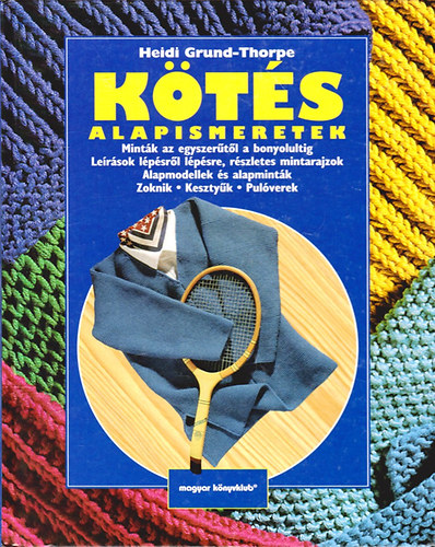 Heidi Grund-Thorpe - Kts alapismeretek- Mintk az egyszertl a bonyolultig