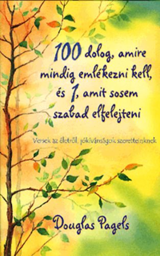 Douglas Pagels - 100 dolog, amire mindig emlkezni kell...