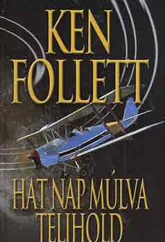 Ken Follett - Hat nap mlva telihold