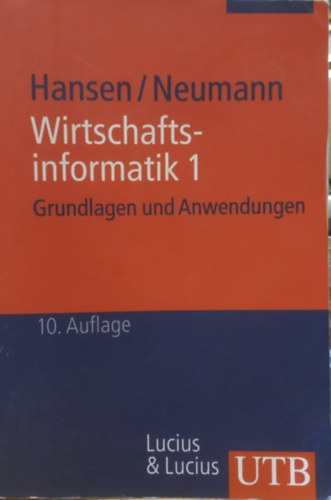 Gustaf Neumann, Hans Robert Hansen - Wirtschaftsinformatik 1 - 10. Auflage