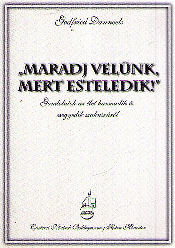 Godfried Danneels - "Maradj velnk, mert esteledik"