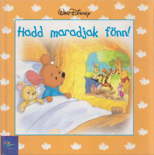 Tak�cs Viola (szerk.) - Hadd maradjak f�nn! (Disney)