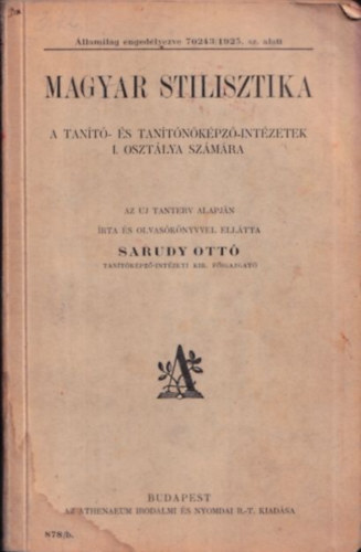 Sarudy Ott (szerk.) - Magyar stilisztika - A tant- s tantnkpz-intzetek I. osztlya szmra