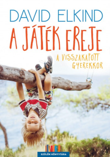 Elkind, David - A játék ereje