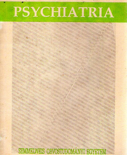 Dr. Magyar Istvn (szerk.) - A psychiatria alapjai II./1.