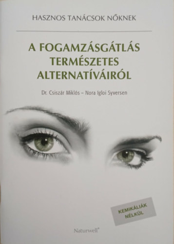 Dr. Csisz�r Mikl�s, Nora Igloi Syversen - A fogamz�sg�tl�s term�szetes alternat�v�ir�l