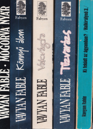 Vavyan Fable - 5 db Vavyan Fable mű: Mogorva nyár + Könnyű álom + Vakvágta + Tűzvarázs + Ki feküdt az ágyamban? / Halkirálynő 3.