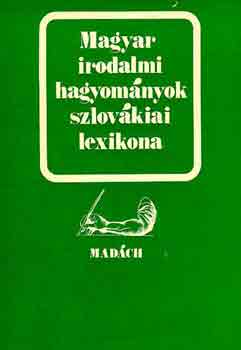 Csanda Sndor - Magyar irodalmi hagyomnyok szlovkiai lexikona