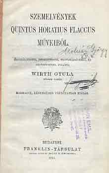 Wirth Gyula (szerk.) - Szemelvnyek Quintus Horatius Flaccus mveibl