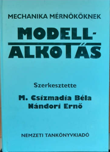 M. Csizmadia B�la-N�ndori Ern� - Modellalkot�s mechanikai m�rn�k�knek