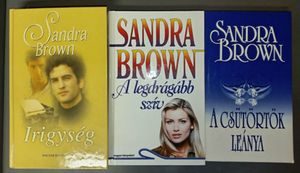 Sandra Brown - Irigység + A legdrágább szív + A csütörtök leánya (3 mű)
