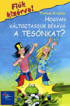 Thomas Brezina - Hogyan v�ltoztassuk b�k�v� a tes�nkat?