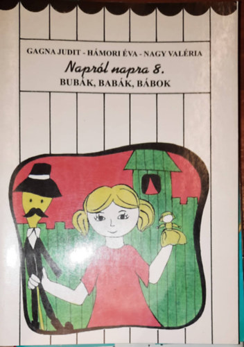 Hmori va, Gagna Judit, Nagy Valria - Naprl napra 8. Bubk, babk, bbok