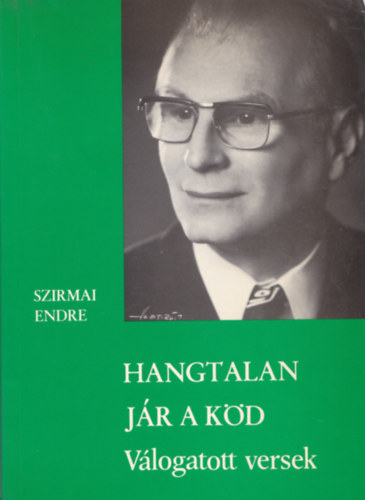 Szirmai Endre - Hangtalan jr a kd - Vlogatott versek