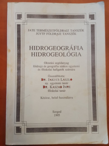 Dr. Jakucs Lszl, Dr. Kaszab Imre - Hidrogeogrfia Hidrogeolgia
