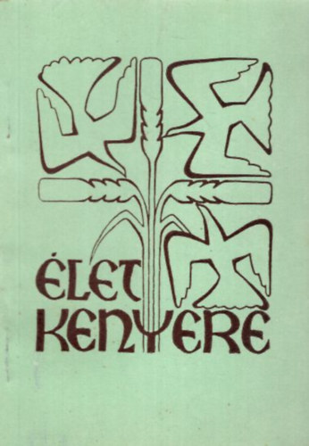 Gro Gyula (sszelltotta) - let kenyere evanglikus tants az rvacsorrl