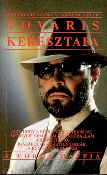 Lihanov, Dmitrij-Belih, Vagyim - Tovaris Keresztapa - a vrs maffia