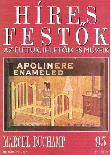 Stephen Rose (szerk.) - Hres festk (Az letk, ihletik s mveik) 95. szm - Marcel Duchamp