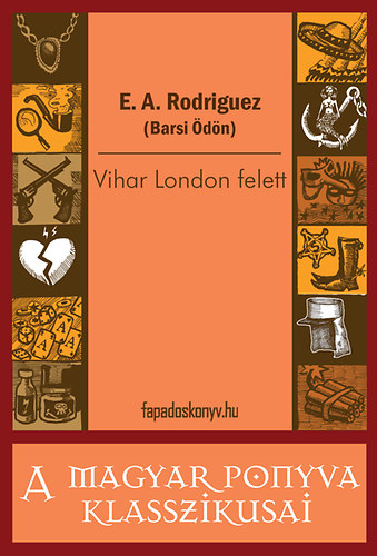 E. A. Rodriguez (Barsi Ödön) - Vihar London felett
