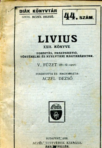 Aczl Dezs (szerk.) - Livius XXII. knyve - Dik knyvtr 44. szm