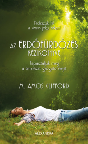 Clifford, M.amos - Az erdőfürdőzés kézikönyve