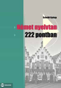 Dr. Scheibl György - Német nyelvtan 222 pontban