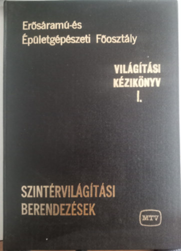 Bendiner Zoltn (szerk.) - Vilgtsi kziknyv I. Szintrvilgtsi berendezsek