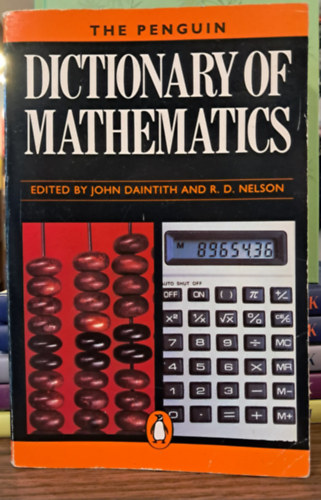 John Daintith, R. D. Nelson - THE PENGUIN DICTIONARY OF MATHEMATICS (PENGUIN REFERENCE)