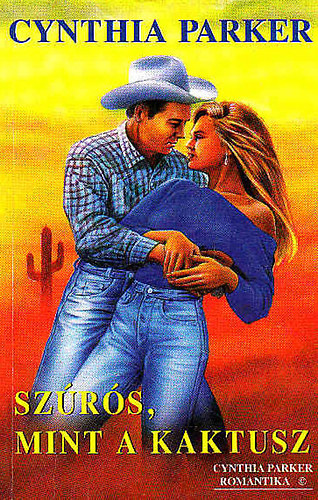 Parker Cynthia - Szúrós, mint a kaktusz