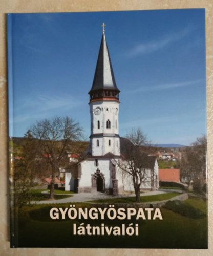 Horváth László - Gyöngyöspata látnivalói