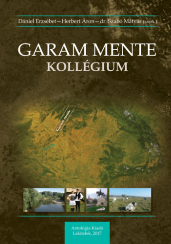 D�niel Erzs�bet, Szab� M�ty�s, Herbert �ron - Garam mente koll�gium