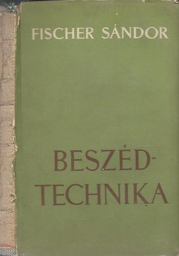 Fischer Sndor - Beszdtechnika (a sznpadi beszd technikja)