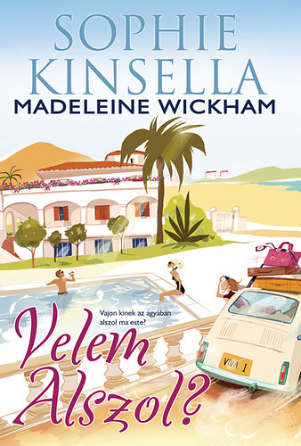 Madeleine Wickham (Kinsella, Sophie), Sophie Kinsella - Velem alszol?
