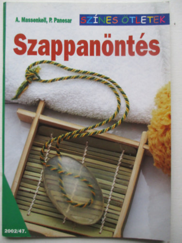 Messenkeil, A., Panesar, P. - Szappannts - Sznes tletek 47.
