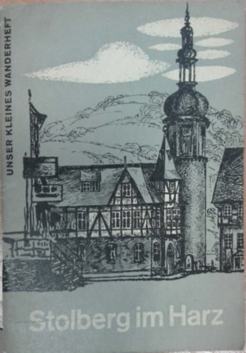 Günther Buresch - Stolberg im Harz - unser kleines Wanderheft